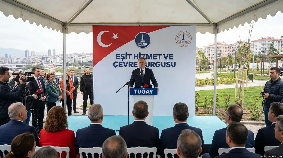 Tugay'dan İzmir'e Eşit Hizmet ve Çevre Vurgusu