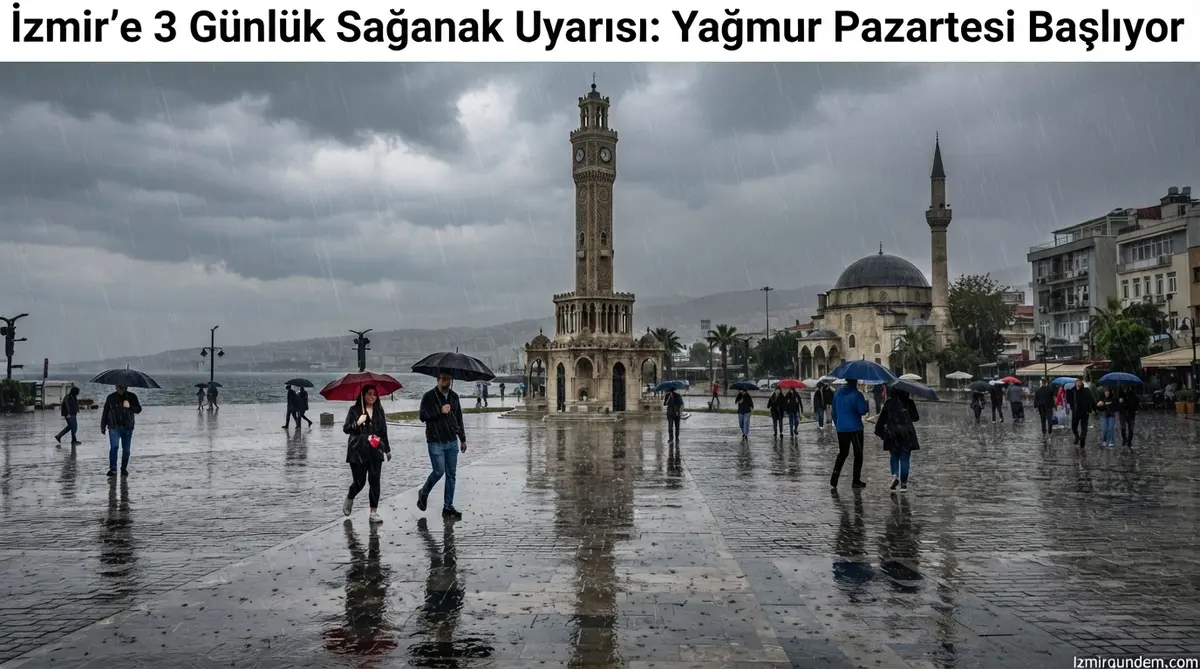 İzmir'e 3 Günlük Sağanak Uyarısı: Yağmur Pazartesi Başlıyor