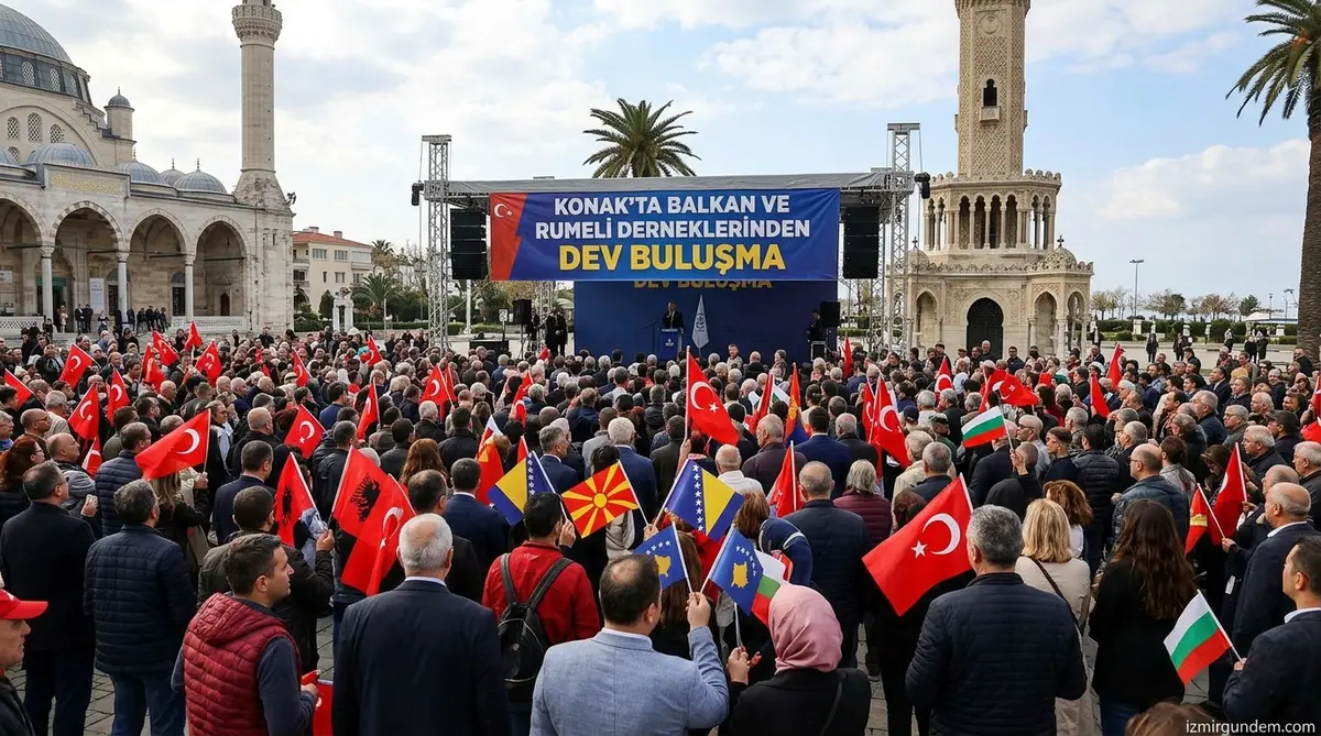 Konak'ta Balkan ve Rumeli Derneklerinden Dev Buluşma